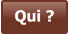 Qui ?